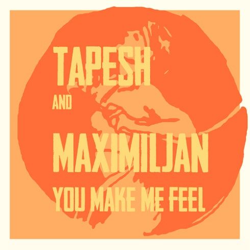 image cover: Tapesh & Maximiljan - You Make Me Feel [GDM016]