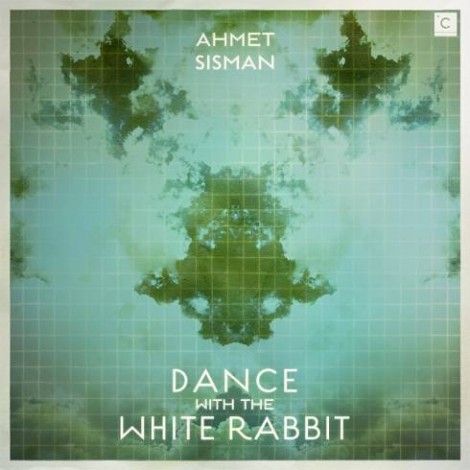 Ahmet Sisman – Dance With The White Rabbit [CP025]