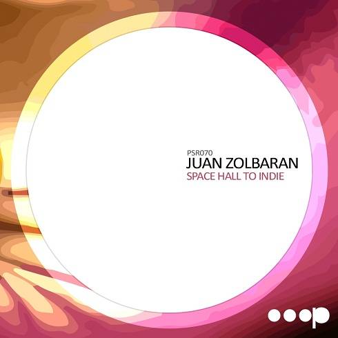 image cover: Juan Zolbaran - Space Hall To Indie [PSR070]