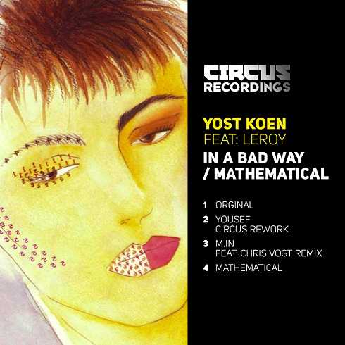 image cover: Yost Koen feat. Leroy - In A Bad Way [CIRCUS018]