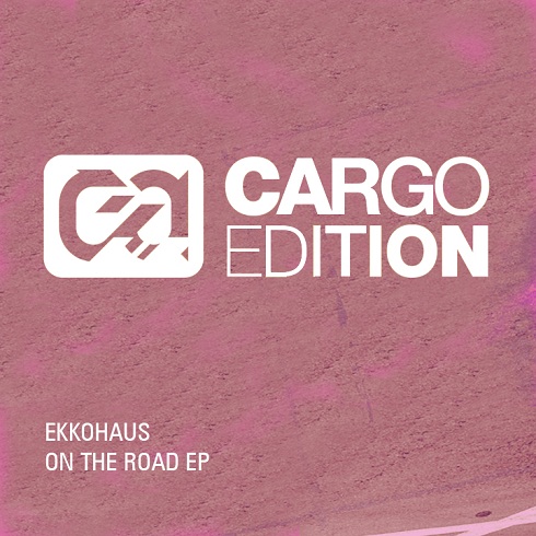 image cover: Ekkohaus - On The Road EP [CARGO022]