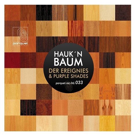image cover: Hauk 'n Baum - Der Ereignies / Purple Shades [PARQUETLTD033]