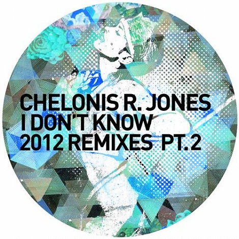 Chelonis R Jones - I Don't Know (2012 Remixes Pt. 2) [GPM190]