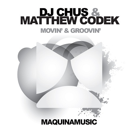 DJ Chus & Matthew Codek - Movin' & Groovin'