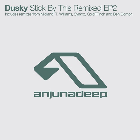 Dusky - Stick By This Remixed EP2