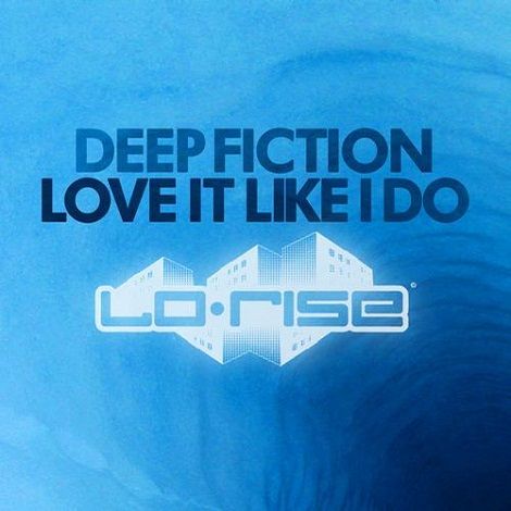 image cover: Deep Fiction - Love It Like I Do [LRISE019D]