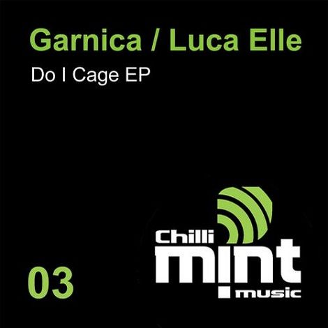 Garnica & Luca Elle - Do I Cage Ep