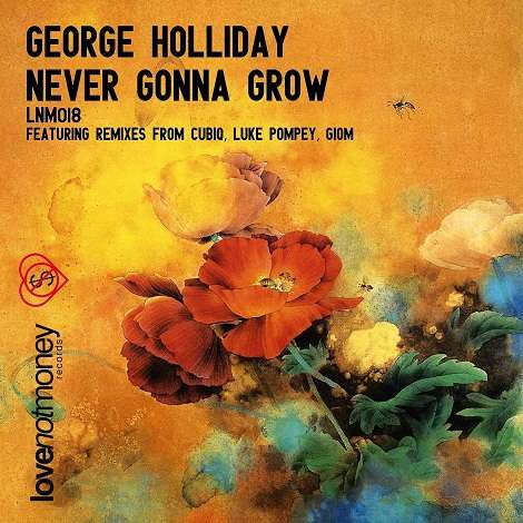 image cover: George Holliday - Never Gonna Grow [LNM017]
