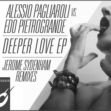 Jerome Sydenham & Alessio Pagliaroli - Deeper Love EP