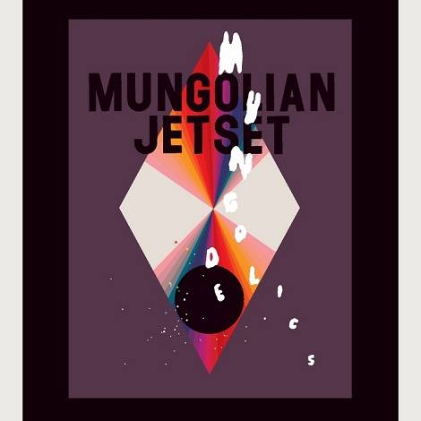 Mungolian Jetset - Mungodelics