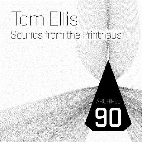 Tom Ellis - Sounds From The Printhaus