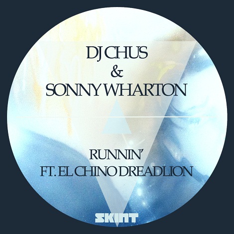 image cover: DJ Chus & Sonny Wharton & El Chi - Runnin' [SKINT246D]