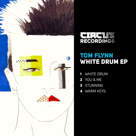 image cover: Tom Flynn - White Drum EP [CIRCUS019]