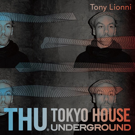 Tony Lionni - Tokyo House Underground Loving You EP
