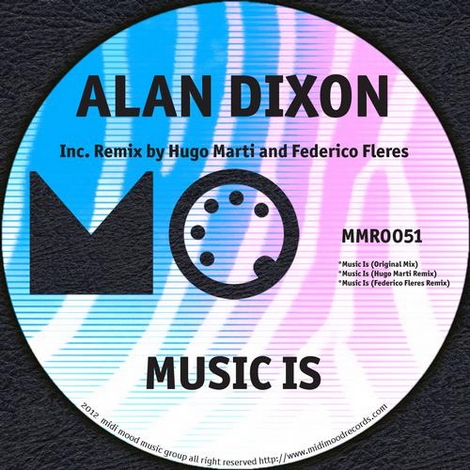 image cover: Alan Dixon - Music Is (MMR0051)