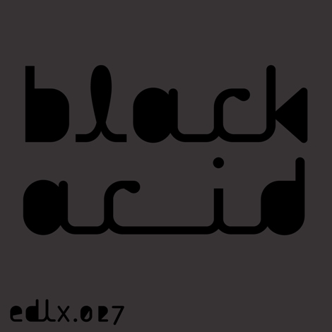 image cover: Blackasteroid - Black Acid EP (EDLX027)