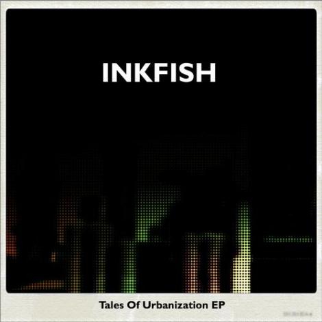 image cover: Inkfish - Tales Of Urbanization EP (INK112)