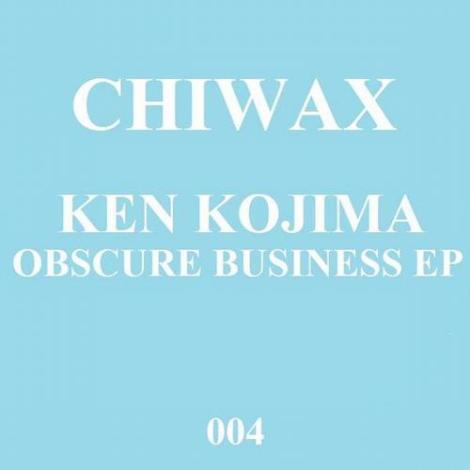 image cover: Ken Kojima - Obscure Business EP (CHIWAX004)