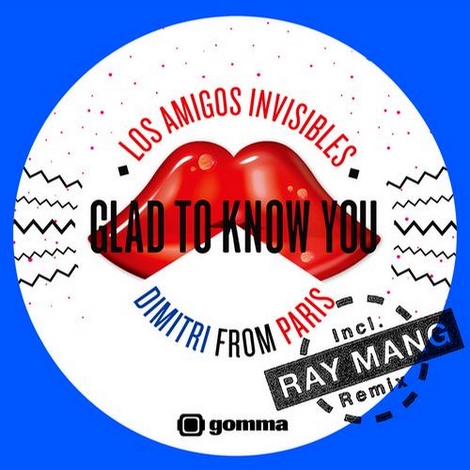 image cover: Los Amigos Invisibles & Dimitri From Paris - Glad To Know You (GOMMA174)
