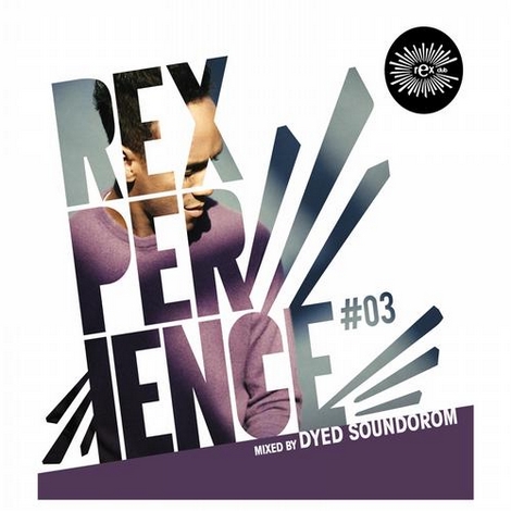 image cover: VA - Rexperience 03 - Mixed By Dyed Soundorom (REXCD003)