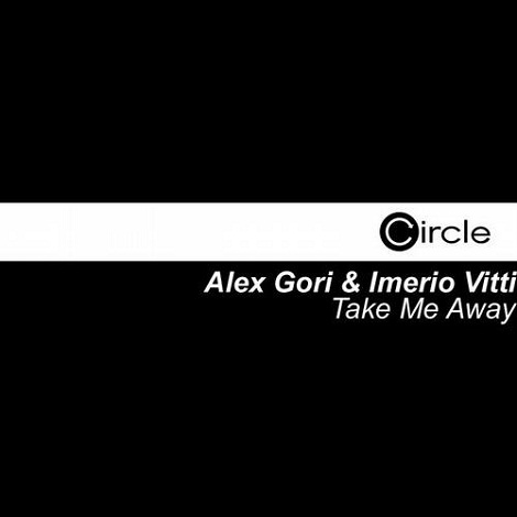 image cover: Alex Gori & Imerio Vitti - Take Me Away [CIRCLEDIGITAL1038]