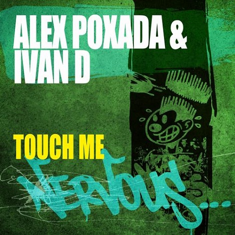 image cover: Alex Poxada & Ivan D - Touch Me [NE22690]