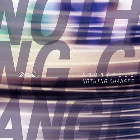 image cover: Anonymous - Nothing Changes EP [AMAMEXTRA013]