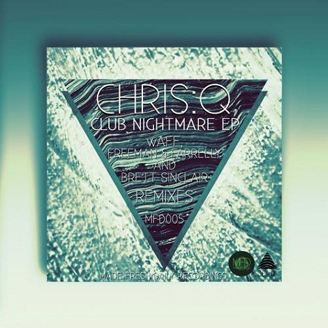 image cover: ChrisQ - Club Nightmare [MFD005B]