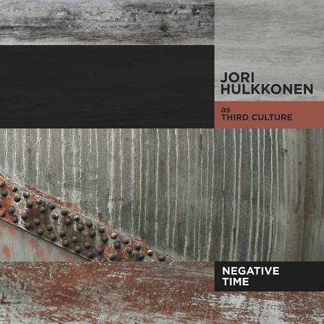 Jori Hulkkonen & Third Culture - Negative Time
