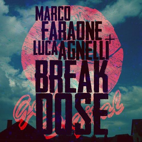 Luca Agnelli & Marco Faraone - Break Dose EP