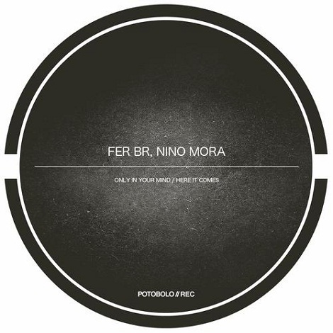 image cover: Nino Mora, Fer Br - Only In Your Mind / Here It Comes [PTBL094]