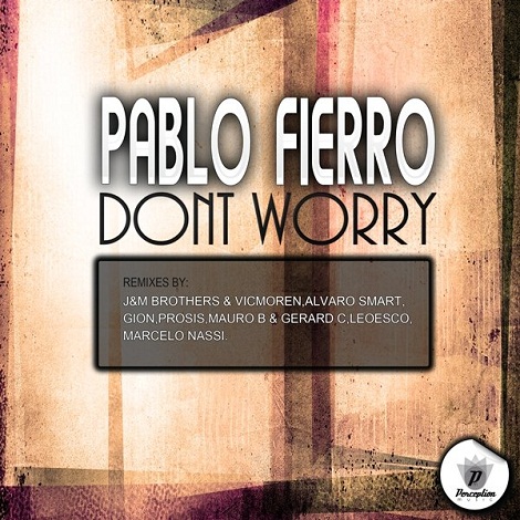 image cover: Pablo Fierro - Don't Worry [PM090 ]