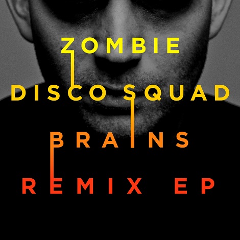 Zombie Disco Squad - Brains Remix EP