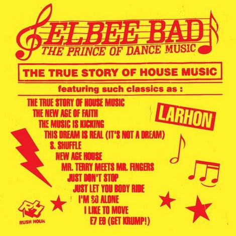 image cover: Elbee Bad The Prince Of Dance Music - The True Story Of House Music (RH121CD)