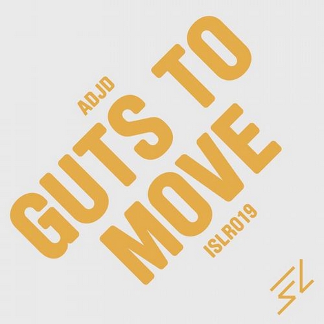 image cover: Jesper Dahlback, ADJD & Alexi Delano - Guts To Move (ISLR019)