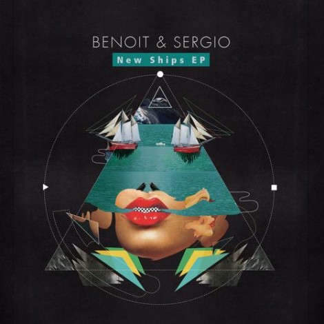 Benoit & Sergio – New Ships EP