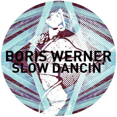 Boris Werner - Slowdancin' EP