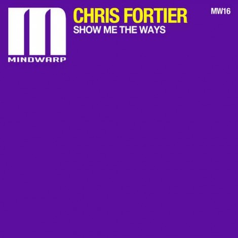 Chris Fortier – Show Me The Ways [MW16]