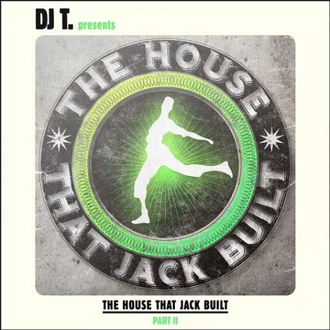 DJ T. Presents The House That Jack Built - Part II