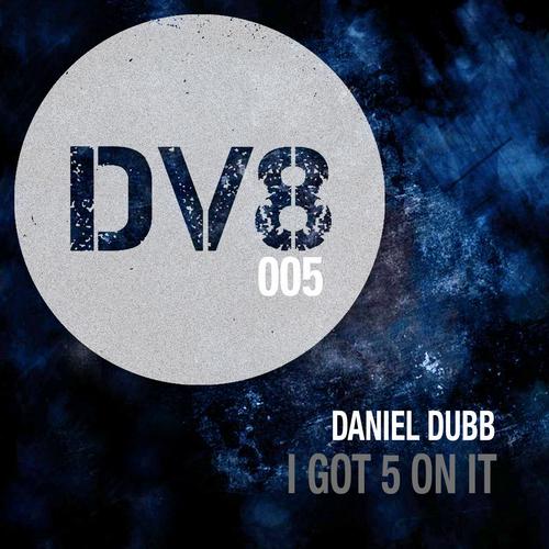 image cover: Daniel Dubb - I Got 5 On It