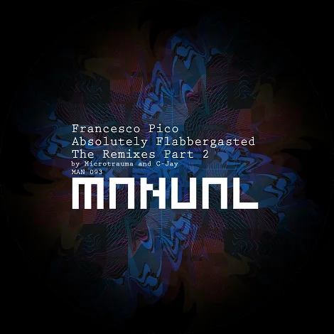Francesco Pico - Absolutely Flabbergasted (The Remixes Part 2)