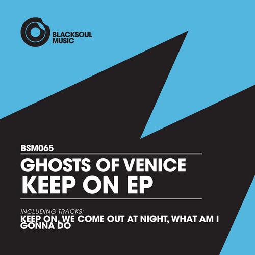 image cover: Ghosts Of Venice - Keep On EP [BSM065]