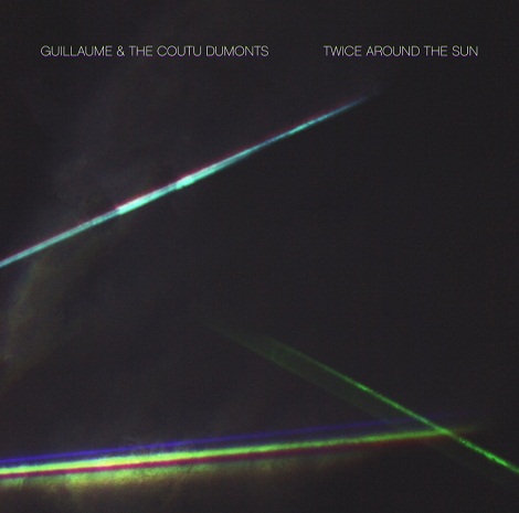 Guillaume & The Coutu Dumonts - Twice Around The Sun