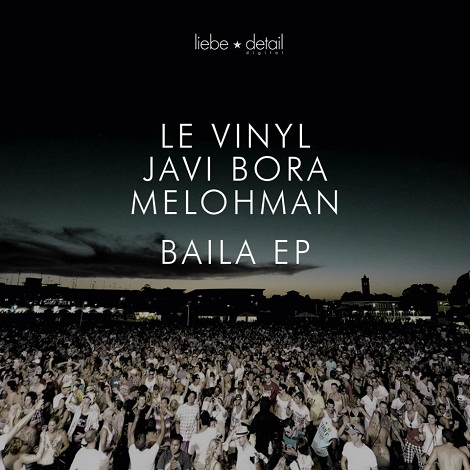 Le Vinyl Javi Bora & Melohman - Baila EP