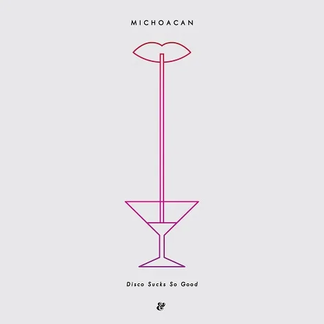 Michoacan - Disco Sucks So Good