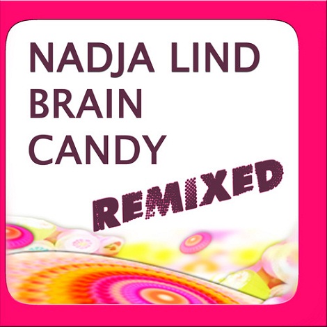 Nadja Lind - Brain Candy Remixed
