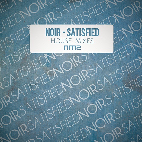 Noir - Satisfied Part 2