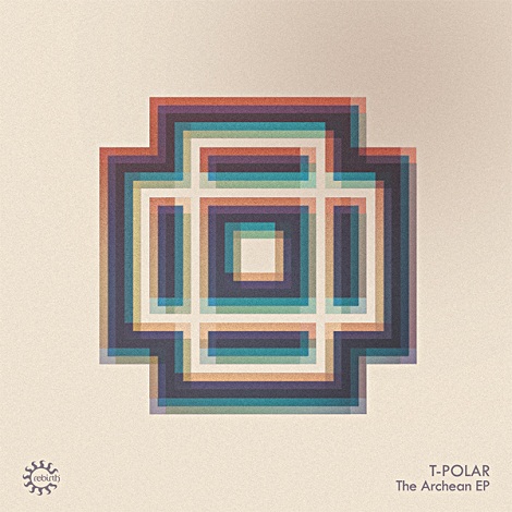 T-Polar - The Archean EP (Rebirth)