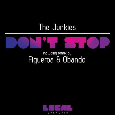 The Junkies – Don’t Stop [LOCAL019]