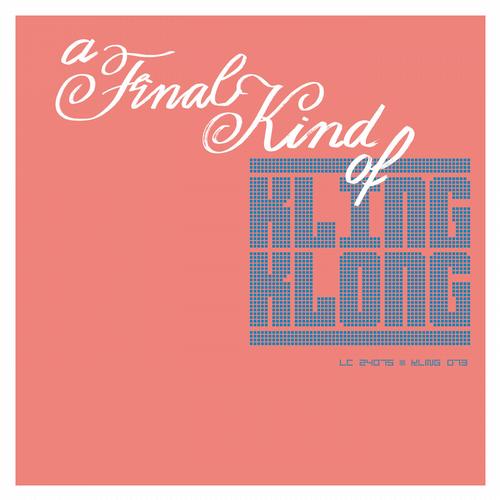VA - A Final Kind Of Kling Klong [KLINGDIG012]